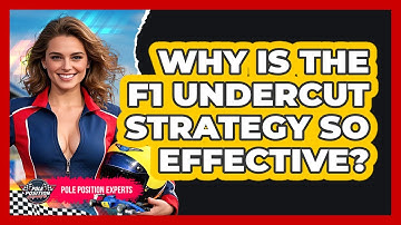 Why Is The F1 Undercut Strategy So Effective? - Pole Position Experts