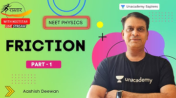 Friction | Part - 1 | NEET Physics | NEET 2022 Preparation | Baba Sir | Unacademy Sapiens