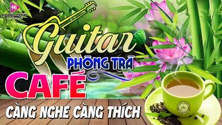 Nhạc Không Lời Phòng Trà Guitar Cổ Điển Xua Tan Mệt Mỏi ➤Nhạc Cafe Buổi Sáng Càng Nghe Càng Thích