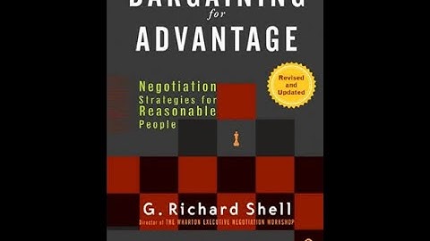 Summary: “Bargaining for Advantage” by G  Richard Shell