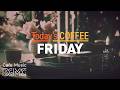 Today's COFFEE FRIDAY: Sakura Bloom Cafe Jazz ☕ Smooth Piano & Soft Bossa Nova for Weekend Vibes
