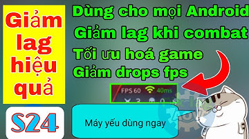 Fix lag liên quân mới nhất mùa 24 | Giảm giật lag cho các dòng máy yếu, tối ưu hoá game, fps