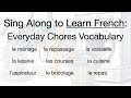 French Vocabulary Made Simple: Sing About Everyday Chores