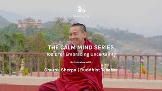 The Calm Mind Series: Interview with Charok Lama  Buddhist Teacher
