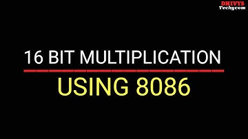16 Bit multiplication using 8086 | Dhivys Techycom |