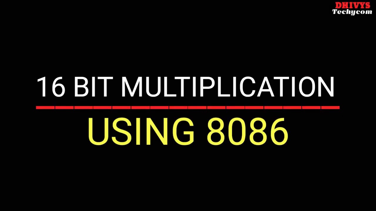 16 Bit multiplication using 8086 | Dhivys Techycom | - YouTube