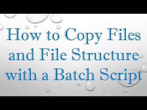 How to Copy Files and File Structure with a Batch Script
