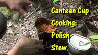 Canteen Cup Cooking:  Polish Stew