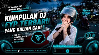 DJ MASHUP PAP RANDOM STYLE SLOWED🎵 || KUMPULAN DJ FYP TERBARU YANG KALIAN CARI‼️