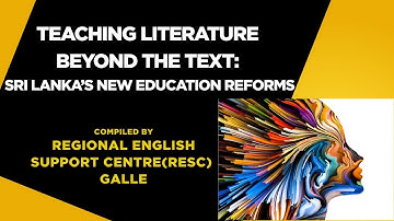Teaching Literature Beyond the Text: Sri Lanka’s New Education Reforms