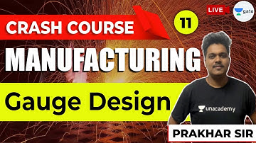 Gauge Design | Lec 11 | Manufacturing Crash Course | Free GATE (ME) 2021 Crash Course