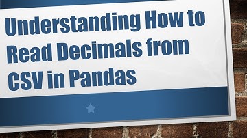 Understanding How to Read Decimals from CSV in Pandas