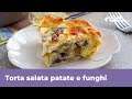 TORTA SALATA PATATE E FUNGHI: piatto unico filante e saporito!