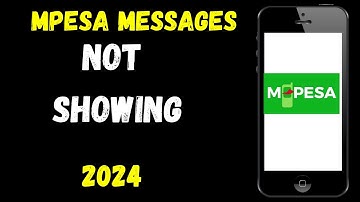 Why Mpesa Messages not showing-QUICK FIX