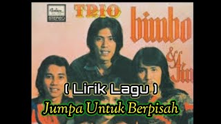 Jumpa Untuk Berpisah - Bimbo Dan Iin Parlina | Tembang Kenangan | Lirik lagu