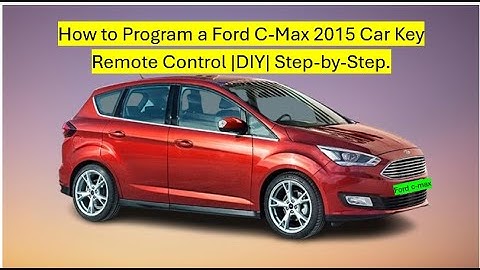 Ford C-Max 2015 Key Fob Programming | Easy DIY Step-by-Step Guide