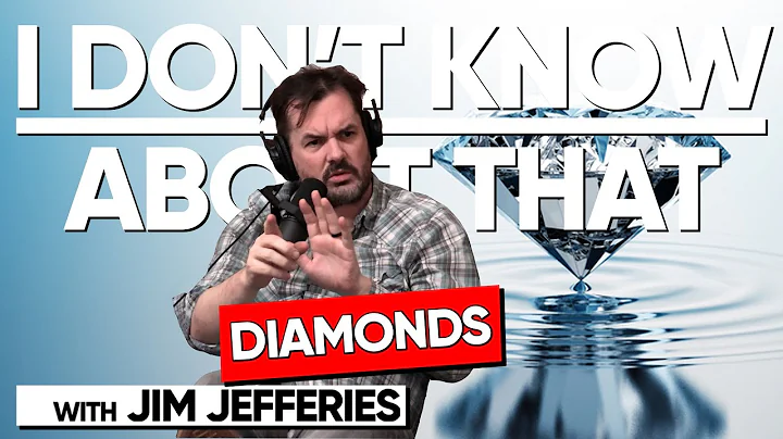 Diamonds | I Don't Know About That with Jim Jefferies #129