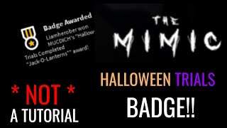 Achieving The Halloween Trials Badge Completion In Mimic!