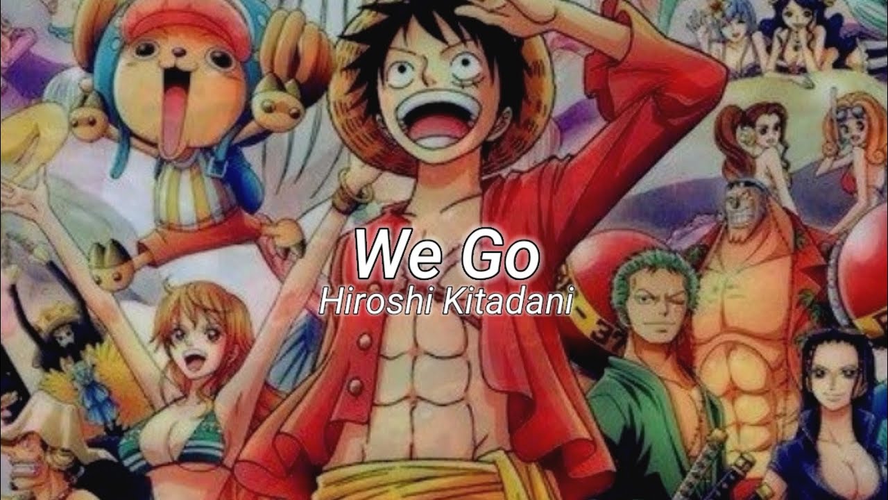 One Piece OP 15 - We Go Lyrics 