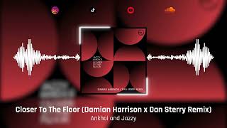 Jazzy & Ankhoï - Closer To The Floor (Damian Harrison & Dan Sterry Remix)