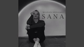 Sana - Mustafa Söylemez