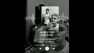 Bikan O Tuda Copu O Soe( Acau Malayroz ) Cov : Apiko Ft Zeraldo 🎤🎹🇹🇱
