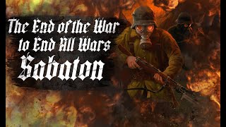 Sabaton - The End of the War to End All Wars | Клип на песню Sabaton | История Первой Мировой Войны