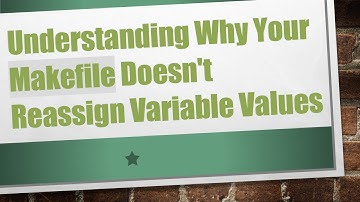 Understanding Why Your Makefile Doesn