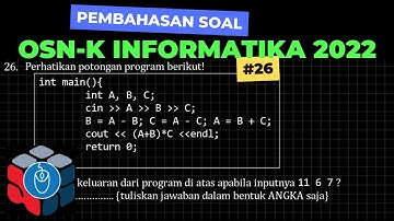 Pembahasan Soal OSN K Informatika 2022 #26 Assignment C++ by Matematikawan Kampung