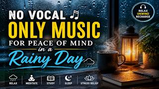 No Vocal only Music for Peace of Mind in a Rainy Day | Tranquil Notes