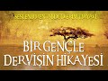 Genç İle Dervişin Hikayesi -1 / DİNİ HİKAYE