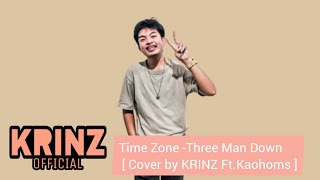 Three Man Down - Time Zone [ Cover by KRINZ Feat.Kaohoms ]