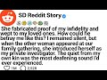 She fabricated proof of my infidelity and wept to my loved ones. How could he betray me like this?