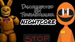 Disconnected NIGHTCORE(Tryhardninja) FNAF Song