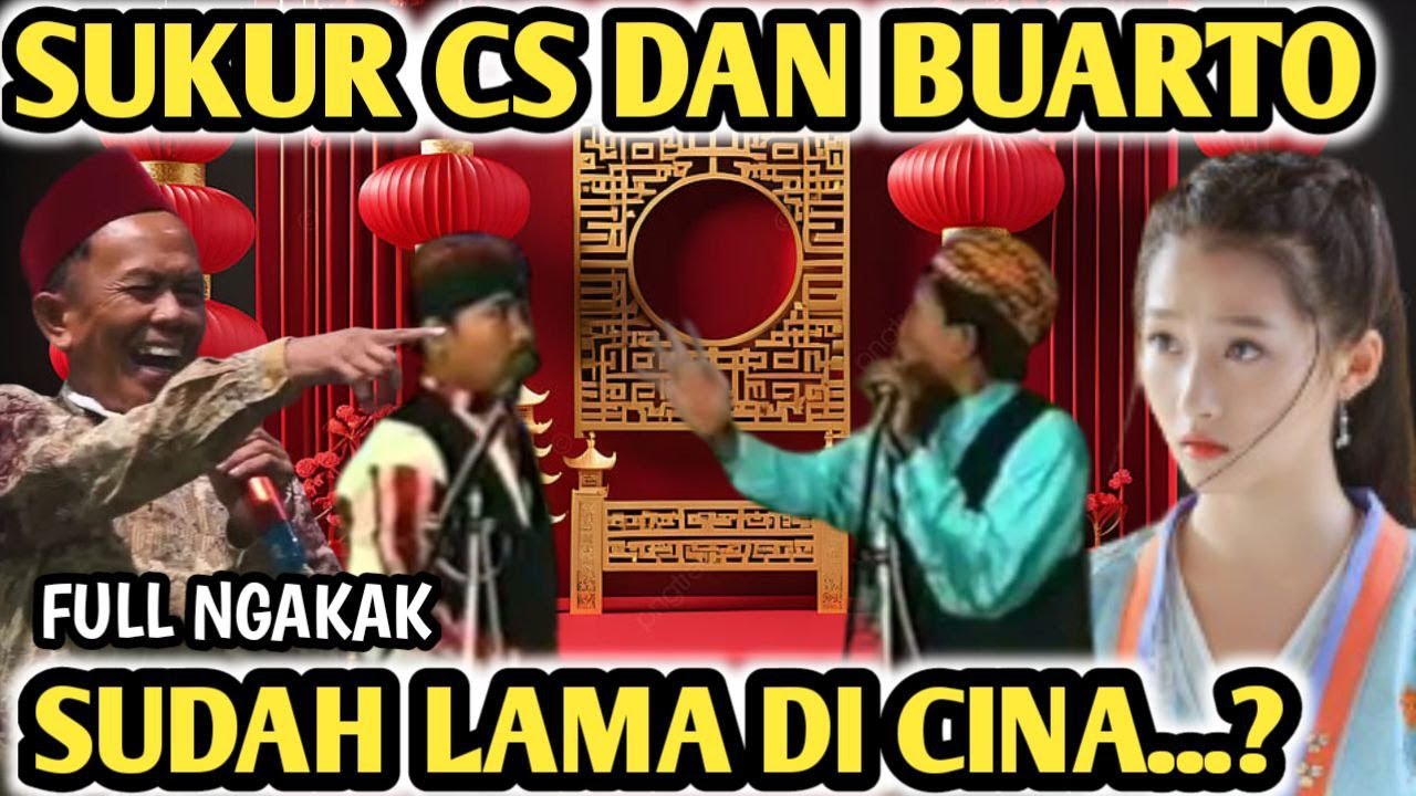 ASLI NGAKAK SUKUR CS DAN BUARTO MENGUASAI BAHASA CINA FULL KOCAK 