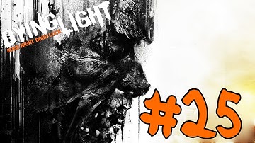 Dying Light - Walkthrough - Part 25 - Gassed Up (PC UHD) [4K60FPS]