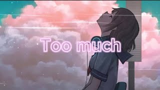 Nightcore || Too much [Eli Wilson] //(lyrics)