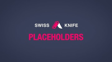 swiss knife tutorial 04 - placeholders