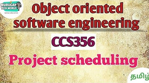 Project scheduling in object oriented software engineering tamil||CCS356||OOSE.