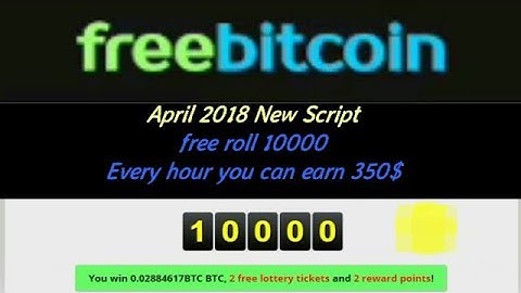 free roll 10000 | new update april 2018 | new script | every hour 0.028 btc |