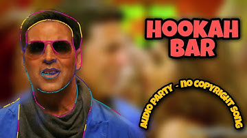 Hookah Bar | Club Remix | Akshay Kumar | Himesh Reshammiya | 2021
