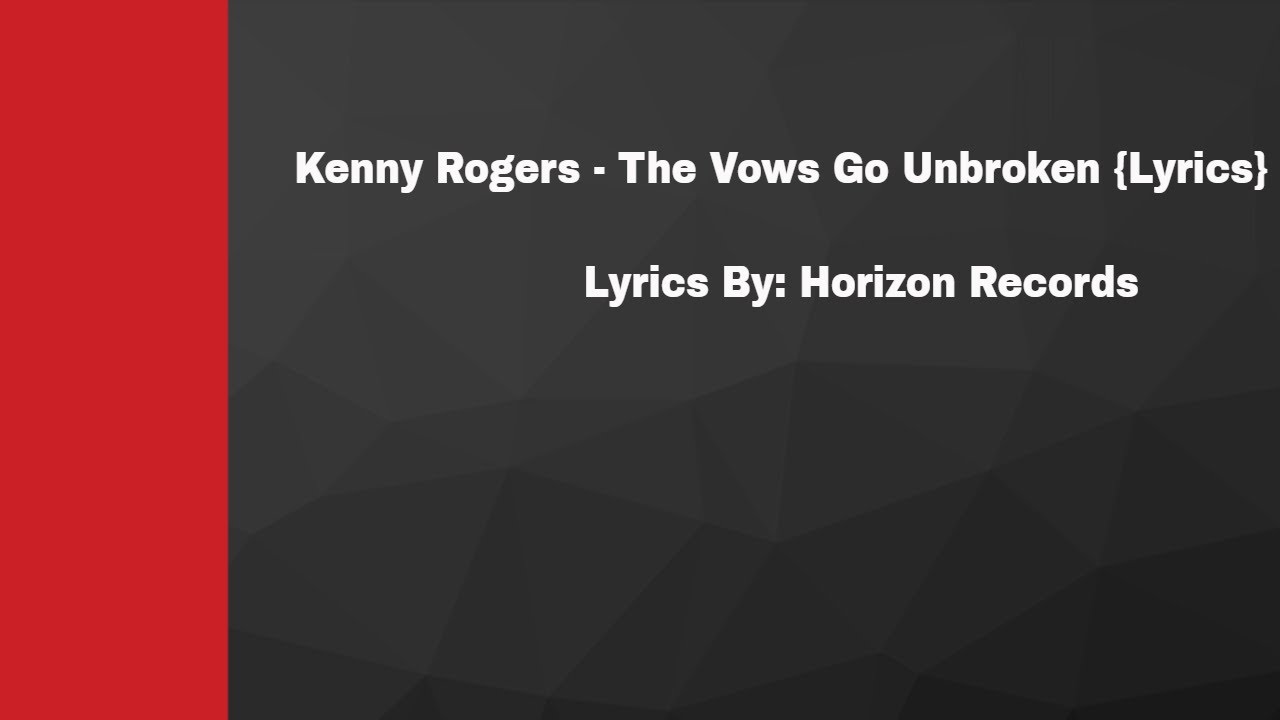 kenny-rogers-the-vows-go-unbroken-lyrics-youtube