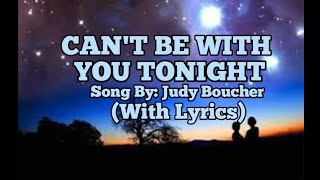 CAN'T BE WITH YOU TONIGHT. SONG BY: JUDY BOUCHER. (WITH LYRICS.)