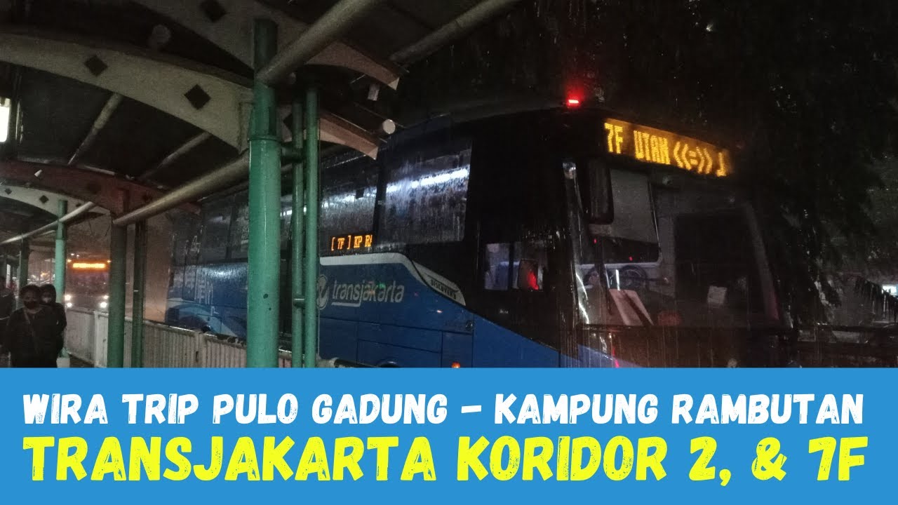 Tata Cara ke Terminal Kampung Rambutan dari Terminal Pulo Gadung || TransJakarta Koridor 2 - 7F
