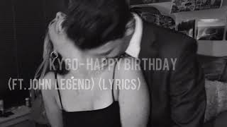 KYGO-HAPPY BIRTHDAY (FT. JOHN LEGEND) LYRICS