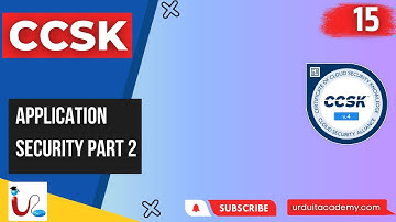 Lecture 15 Application Security Part 2 in Cloud Computing | CCSK