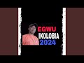 Egwu Ikolobia Egwu Ikolobia
