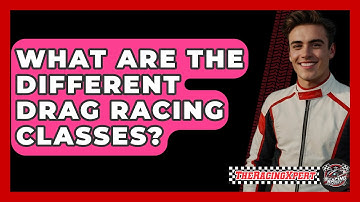 What Are The Different Drag Racing Classes? - The Racing Xpert