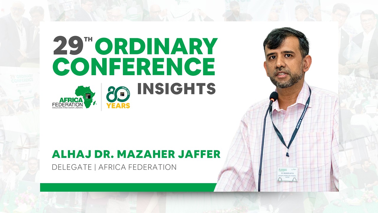 29TH ORDINARY CONFERENCE INSIGHTS | DR. MAZAHER JAFFER