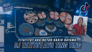 VIRAL‼ DJ TITATITUT AKU BUTUH KASIH SAYANG REMIX TIK TOK VIRAL TERBARU 2023 REAL DRUM COVER